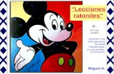 “Lecciones ratoniles” Miguel-A. Dedicado a los niños pacientes de Ataxia Telangiectasia, y a sus familias. (17/07/2007). 191 seg. (ABBA)
