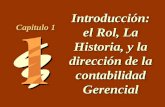 1 -1 Introducción: el Rol, La Historia, y la dirección de la contabilidad Gerencial Capitulo 1.