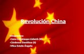 Revolución China Integrantes: -Caro Callañaupa Lisbeth (R) -Cárdenas Danithza (S) -Vilca Estelo Ángelo.