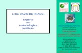 El Dr. DAVID DE PRADO. Experto en metodologías creativas. David De Prado EXPERTO EN METODOLOGÍAS CREATIVAS creaPONTEdeLIMAcrea CREATIVIDAD PARA EL DESARROLLO.
