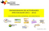 CRONOGRAMA DE ACTIVIDADES AÑO ESCOLAR 2011 – 2012 COORDINACIÓN GENERAL DE DOCENCIA Septiembre, 2011.