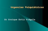 Urgencias Psiquiátricas Dr Enrique Ortiz Frágola.