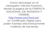 Como descargar en el navegador Internet Explorer, desde la pagina de la FABRICA NACIONAL DE MONEDA Y TIMBRE  un Certificado Digital.