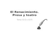 El Renacimiento. Prosa y teatro Tema 15/2 y 15/3.