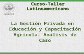 CODESSER Curso-Taller Latinoamericano La Gestión Privada en Educación y Capacitación Agrícola: Análisis de Caso.