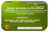 (LPGC) Canarias Junio de 2003 Pau Rausell Köster SESIÓN III Moldelos de Intervención sobre los sectores culturales Algunas paradojas de las políticas culturales.