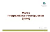 1 1 Marco Programático-Presupuestal (2009) Octubre 2008.