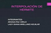 INTERPOLACIÓN DE HERMITE INTEGRANTES: ARIANA PAZ CIRILO LADY DIANA ARELLANO AGUILAR.