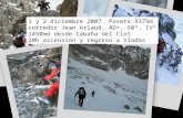1 y 2 diciembre 2007. Posets 3375m corredor Jean Arlaud, AD+, 50º, IVº 1450md desde Cabaña del Clot 20h ascensión y regreso a Viadós.