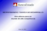 MICROFINANZAS Y BANCA DE DESARROLLO: Una alianza para un mundo de alta competencia Mayo de 2002.