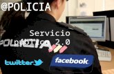 Servicio público 2.0. ANTES: Una comunicación para una entidad y sociedad tradicional La Policía y la comunicación de la seguridad se basaba en Información.
