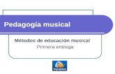 Pedagogía musical Métodos de educación musical Primera entrega.
