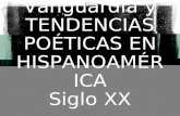 Vanguardia y TENDENCIAS POÉTICAS EN HISPANOAMÉR ICA Siglo XX.