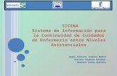 SICENA Sistema de Información para la Continuidad de Cuidados de Enfermería entre Niveles Asistenciales Angel Alberto Jiménez Muñoz. Mariano Requena Esteban.