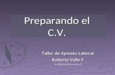 Preparando el C.V. Taller de Apresto Laboral Roberto Valle F ro.valle@profesor.duoc.cl.