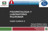 Horacio Matías Castro Sección Neumonología HOSPITAL ITALIANO de Buenos Aires FISIOPATOLOGIA Y LABORATORIO PULMONAR CASO CLINICO 2.