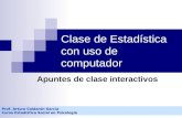 Clase de Estadística con uso de computador Apuntes de clase interactivos Prof. Arturo Calderón García Curso Estadística Social en Psicología.