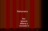 Tiahunaco Por:Ignacio Milena y Gonzalo V. Gonzalo V.