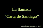 La llamada “Carta de Santiago” Lic. Claudia Mendoza /// 2014.