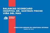 BALANCED SCORECARD HOSPITAL DR. GUSTAVO FRICKE VIÑA DEL MAR DIRECCION-UNIDAD DE AUDITORIA INTERNA ENERO DE 2012.