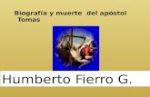Biografía y muerte del apóstol Tomas Humberto Fierro G.