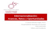Internacionalización: Avances, Retos y Oportunidades E. David Méndez Pagán, Ph.D. Vicepresidente Asociado de Asuntos Internacionales Oficina del Presidente.