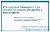 Presupuesto Participativo en Argentina: origen, desarrollo y perspectivas Programa de Presupuesto Participativo Secretaría de Relaciones Parlamentarias.