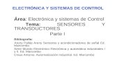 Área: Electrónica y sistemas de Control Tema: SENSORES Y TRANSDUCTORES Parte I Bibliografía: Areny Pallás Areny Sensores y acondicionadores de señal Ed.