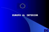 EUROPA AL INTERIOR. Objetivo Analizar la construcción de un nuevo orden en Europa, el cual influye ya en las relaciones económico-políticas a escala mundial.