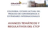 COLOMBIA: ESTADO ACTUAL DEL PROCESO DE CONVERGENCIA A ESTÁNDARES INTERNACIONALES AVANCES TEMÁTICOS Y REGULATIVOS DEL CTCP.