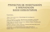 Fuentes: Tapia, María Antonieta. Metodología de investigación. (Resumen). Chile. Yuni, J; Urbano, C. (2.003). Técnicas para investigar y formular proyectos.