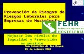 Prevención de Riesgos de Riesgos Laborales para Empresas de Hostelería San Sebastián de los Reyes, 25 de octubre 2005 Mejorar los niveles de Seguridad.