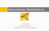THER 2030 Disfunción Física II Profa: Karina Santiago Rodríguez Desordenes Metabólicos.