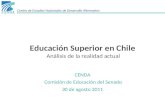 Centro de Estudios Nacionales de Desarrollo Alternativo Educación Superior en Chile Análisis de la realidad actual CENDA Comisión de Educación del Senado.