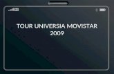 TOUR UNIVERSIA MOVISTAR 2009. Propuesta Universia llevará el TOUR UNIVERSIA MOVISTAR a las universidades de Santiago y Regiones, para comunicar sus eventos.