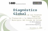 1 Diagnóstico Global Diagnóstico de las Finanzas Públicas, la Planeación y la Administración Municipios del Estado de Colima Dr. Alfonso Mendoza Velázquez.
