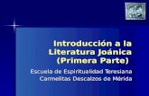 Introducción a la Literatura Joánica (Primera Parte) Escuela de Espiritualidad Teresiana Carmelitas Descalzos de Mérida.