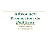 Advocacy Promocion de Politicas José Jorge Saavedra Rio de Janeiro Noviembre 2004.