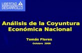 Tomás Flores Octubre 2008 Análisis de la Coyuntura Económica Nacional.