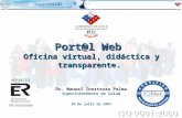 Dr. Manuel Inostroza Palma Superintendente de Salud Port@l Web Oficina virtual, didáctica y transparente. 20 de julio de 2007.