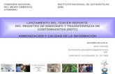 LANZAMIENTO DEL TERCER REPORTE DEL REGISTRO DE EMISIONES Y TRANSFERENCIA DE CONTAMINANTES (RETC) ARMONIZACIÓN Y CALIDAD DE LA INFORMACIÓN DHARMO ROJAS.