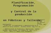 Planificación, Programación y Control de la producción en Fábricas y Talleres. Ing Alberto Di Maio Sr. Mariano Quirós 2º Cuat. 2011 Bibliografía: - “Producción.