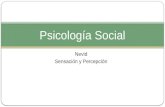 Nevid Sensación y Percepción Psicología Social. Prefacio Se centra en 3 temas unificadores: o La psicología es una ciencia que evoluciona con rapidez.