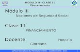 CAPACITACIÓN PARA EL PERSONAL DE IERIC - ACUERDO IERIC - OISS -1 MODULO III - CLASE 11 Financiamiento Docente Horacio Giordano Clase 11 FINANCIAMIENTO.