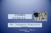 SIGNOS VITALES DR. Taiguara Francisco Durks Enfermería – UTCD La Paloma.