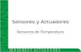 1 Sensores y Actuadores Sensores de Temperatura. ¿Qué es Temperatura? El grado de calor o frío medido en una escala definida La velocidad a la cual vibran.