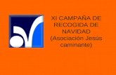 XI CAMPAÑA DE RECOGIDA DE NAVIDAD (Asociación Jesús caminante)