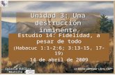 Estudio 14: Fidelidad, a pesar de todo ( Habacuc 1:1-2:6; 3:13-15, 17-19 ) 14 de abril de 2009 Iglesia Bíblica Bautista de Aguadilla La Biblia Libro por.