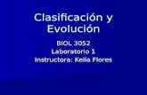 Clasificación y Evolución BIOL 3052 Laboratorio 1 Instructora: Keila Flores.