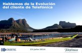 Hablemos de la Evolución del cliente de Telefónica 22-Julio-2014 Telefónica Venezolana.